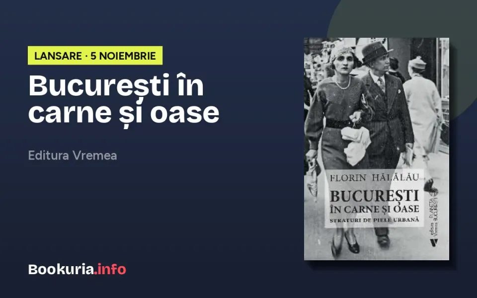 Florin Hălălău lansează „București în carne și oase” pe 5 noiembrie, la Humanitas Kretzulescu