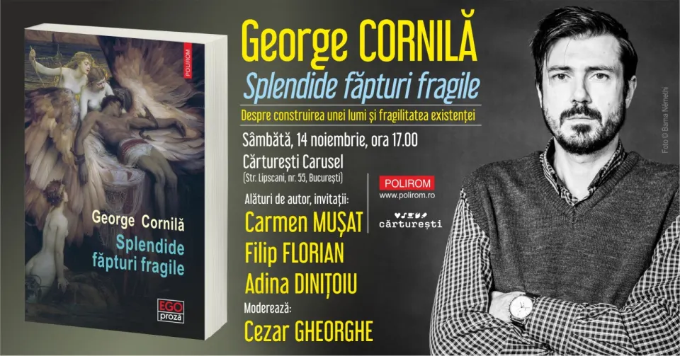 George Cornilă, autorul lui „Silex”, vorbește despre noul roman, „Splendide făpturi fragile”, pe 14 noiembrie, la Cărturești Carusel