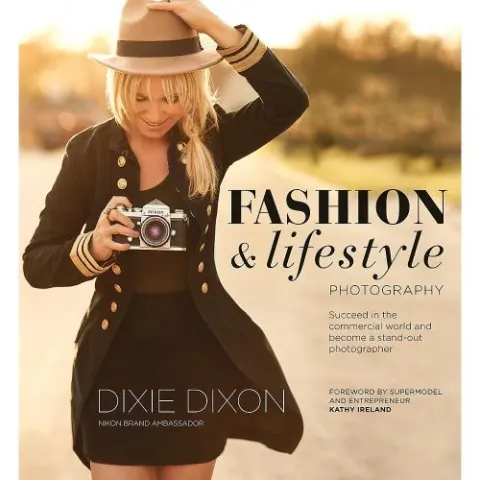 Coperta cărții Fashion and Lifestyle Photography, Dixie Dixon