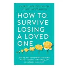Coperta cărții How to Survive Losing a Loved One