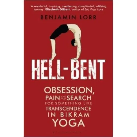 Coperta cărții HELL-BENT: Transcendence in Bikram Yoga