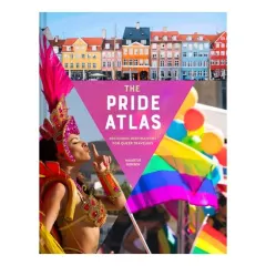 Coperta cărții The Pride Atlas 500 Iconic Destinations for Queer Travelers