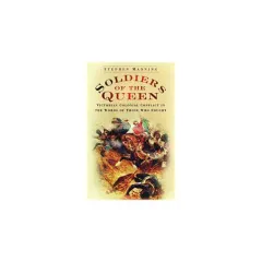 Coperta cărții Soldiers of the Queen, Stephen Manning