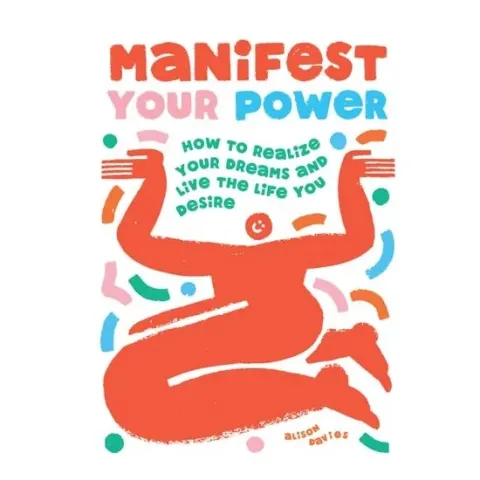 Coperta cărții Manifest Your Power: How to Realize Your Dreams & Live the Life You Desire