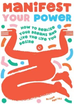 Coperta cărții Manifest Your Power: How to Realize Your Dreams & Live the Life You Desire