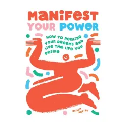 Coperta cărții Manifest Your Power: How to Realize Your Dreams & Live the Life You Desire