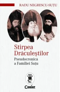 Coperta cărții Stirpea Draculestilor. Pseudocronica a Familiei Sutu