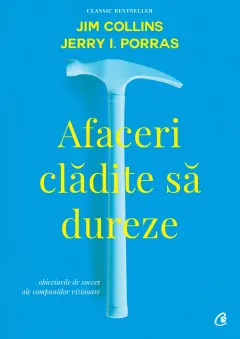 Coperta cărții Afaceri cladite sa dureze. Obiceiurile de succes ale companiilor vizionare