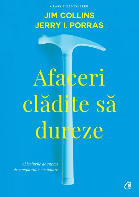 Coperta cărții Afaceri cladite sa dureze. Obiceiurile de succes ale companiilor vizionare