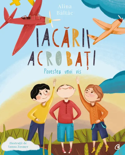 Coperta cărții Iacarii acrobati. Povestea unui vis