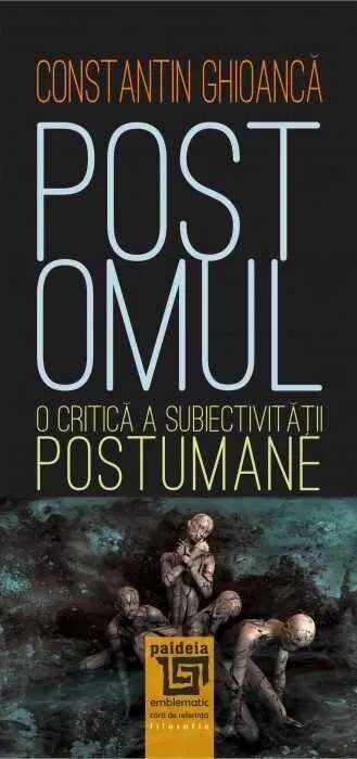 Coperta cărții Postomul. O critică a subiectivității postumane