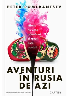 Coperta cărții Aventuri în Rusia de azi. Nimic nu este adevărat și totul este posibil