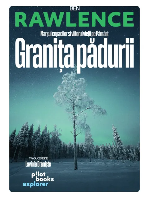 Coperta cărții Granița Pădurii. Marșul copacilor și viitorul vieții pe Pământ