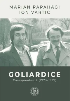 Coperta cărții Goliardice. Corespondenta (1973-1997)