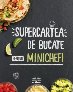 Coperta cărții Supercartea de bucate pentru minichefi