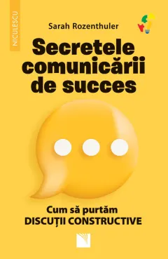 Coperta cărții Secretele comunicării de succes. Cum să purtăm discuții constructive