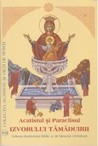 Coperta cărții Acatistul si Paraclisul Izvorului Tamaduirii