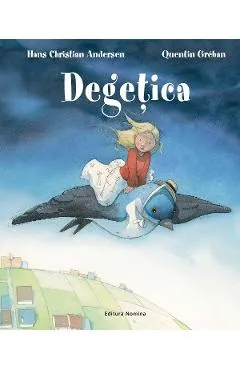Coperta cărții Degetica - Hans Christian Andersen, Quentin Greban