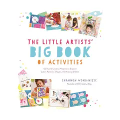 Coperta cărții The little artists' big book of activities: 60 fun and creative projects to explore color, patterns, shapes, art history and more
