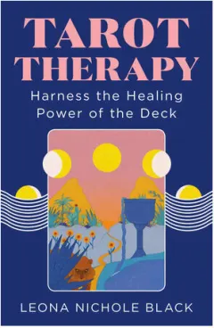 Coperta cărții Tarot therapy: harness the healing power of the deck