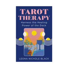 Coperta cărții Tarot therapy: harness the healing power of the deck
