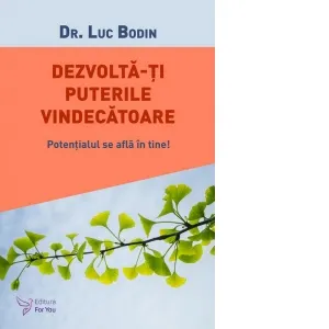 Coperta cărții Dezvolta‑ti puterile vindecatoare! Potentialul se afla in tine
