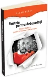 Coperta cărții Einstein pentru debusolati - Solutii atomice pentru probleme relativ grave