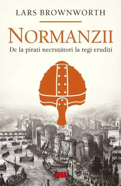 Coperta cărții Normanzii. De la pirați necrutățori la regi erudiți