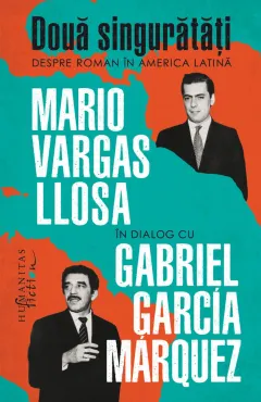 Coperta cărții Doua singuratati. Despre roman in America Latina - Mario Vargas Llosa, Gabriel Garcia Marquez