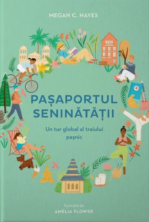 Coperta cărții Pasaportul seninatatii. Un tur global al traiului pasnic, in 30 de cuvinte
