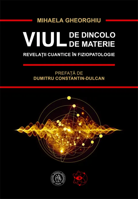 Coperta cărții Viul de dincolo de materie. Revelații cuantice în Fiziopatologie