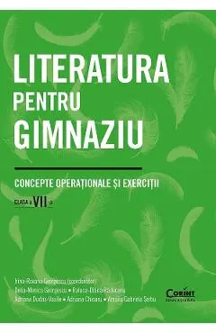 Coperta cărții Literatura pentru gimnaziu - Clasa 7 - Concepte operationale si exercitii - Irina-Roxana Georgescu, Delia-Monica Georgescu, Raluca-Diana Raducanu, Adriana Dudas-Vasile, Adriana Chioaru, Amalia Gabriela Serbu