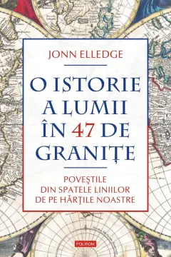 Coperta cărții O istorie a lumii în 47 de granițe