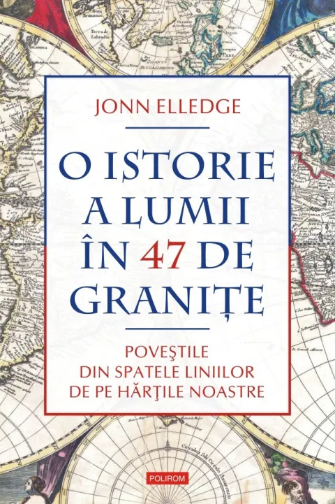 Coperta cărții O istorie a lumii în 47 de granițe