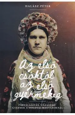 Coperta cărții Az elso csoktol az elso gyermekig