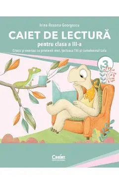 Coperta cărții Caiet de lectura. Citesc si exersez cu prietenii mei, testoasa Titi si cameleonul Lola - Clasa 3