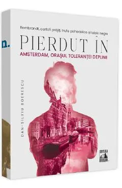 Coperta cărții Pierdut in Amsterdam, orasul tolerantei depline