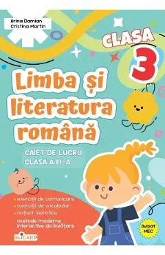 Coperta cărții Limba si literatura romana - Clasa 3 - Caiet de lucru - Arina Damian, Cristina Martin