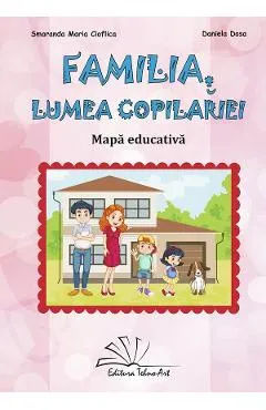 Coperta cărții Familia, lumea copilariei. Mapa educativa - Smaranda Maria Cioflica, Daniela Dosa