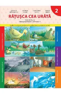Coperta cărții Ratusca cea Urata. Caiet de lucru - Clasa pregatitoare Semestrul 1