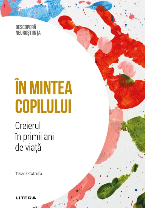Coperta cărții In mintea copilului. Creierul in primii ani de viata. Volumul 24. Descopera Neurostiinta