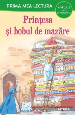 Coperta cărții Prima mea lectura. Printesa si bobul de mazare. Carte cu majuscule (Nivelul 2)