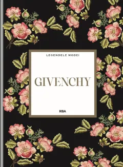 Coperta cărții Givenchy. Numarul 13. Legendele Modei
