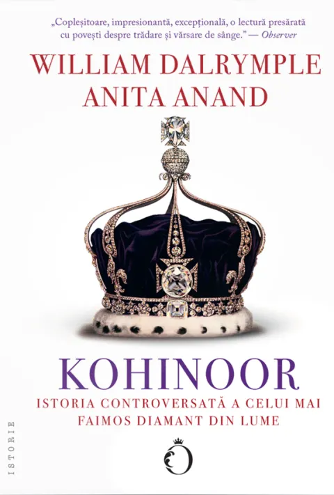 Coperta cărții Kohinoor - istoria controversată a celui mai faimos diamant din lume