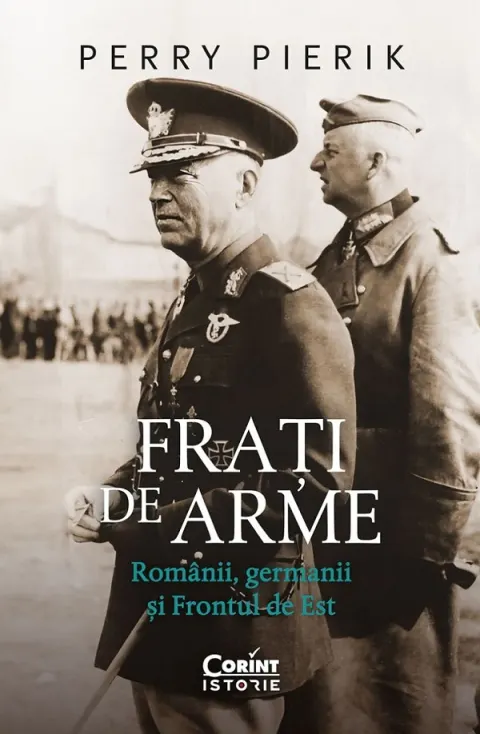 Coperta cărții Frati de arme. Romanii, germanii si Frontul de Est