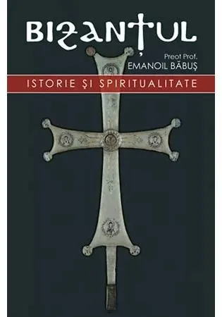 Coperta cărții Bizantul, istorie si spiritualitate