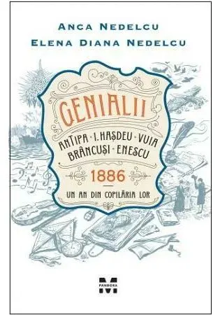 Coperta cărții Genialii: Antipa, I.Hasdeu, Vuia, Brancusi, Enescu