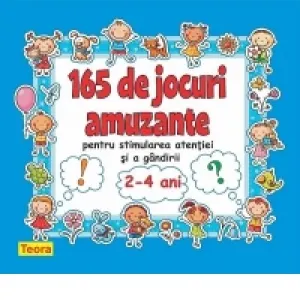 Coperta cărții 165 de jocuri amuzante pentru stimularea atentiei si a gandirii pentru 2-4 ani
