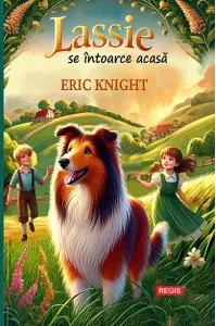 Coperta cărții Lassie se intoarce acasa (Editie ilustrata)