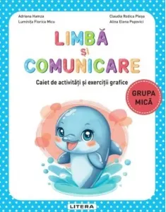 Coperta cărții Limba si comunicare. Caiet de activitati si exercitii grafice. Grupa mica